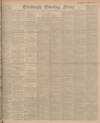 Edinburgh Evening News Wednesday 10 June 1908 Page 1