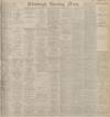 Edinburgh Evening News Wednesday 25 January 1922 Page 1