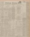 Edinburgh Evening News Saturday 10 June 1922 Page 1