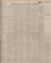 Edinburgh Evening News Saturday 05 August 1922 Page 1