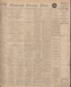 Edinburgh Evening News Tuesday 13 March 1928 Page 1
