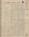 Edinburgh Evening News Tuesday 10 July 1928 Page 1