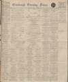 Edinburgh Evening News Saturday 27 October 1928 Page 1