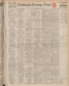 Edinburgh Evening News Monday 01 June 1936 Page 1