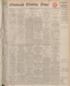 Edinburgh Evening News Saturday 13 June 1936 Page 1