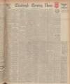 Edinburgh Evening News Saturday 08 March 1947 Page 1