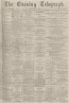 Dundee Evening Telegraph Thursday 07 June 1877 Page 1