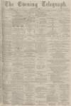 Dundee Evening Telegraph Sunday 10 June 1877 Page 1