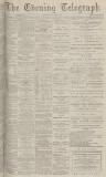 Dundee Evening Telegraph Monday 08 April 1878 Page 1