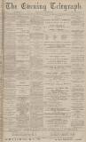 Dundee Evening Telegraph Monday 16 December 1878 Page 1