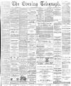 Dundee Evening Telegraph Saturday 11 July 1891 Page 1