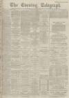 Dundee Evening Telegraph Monday 30 April 1894 Page 1