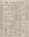 Dundee Evening Telegraph Monday 19 November 1894 Page 1