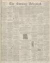 Dundee Evening Telegraph Thursday 29 November 1894 Page 1