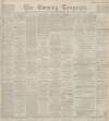 Dundee Evening Telegraph Monday 03 December 1894 Page 1