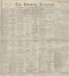 Dundee Evening Telegraph Wednesday 05 December 1894 Page 1