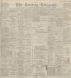Dundee Evening Telegraph Wednesday 12 December 1894 Page 1
