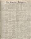 Dundee Evening Telegraph Wednesday 15 May 1895 Page 1