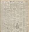 Dundee Evening Telegraph Monday 09 December 1895 Page 1