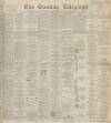 Dundee Evening Telegraph Wednesday 29 December 1897 Page 1
