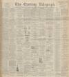 Dundee Evening Telegraph Wednesday 08 December 1897 Page 1