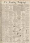 Dundee Evening Telegraph Tuesday 01 November 1898 Page 1