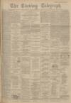 Dundee Evening Telegraph Monday 23 April 1900 Page 1