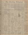 Dundee Evening Telegraph Thursday 13 December 1900 Page 1