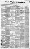 Elgin Courant, and Morayshire Advertiser Friday 17 May 1844 Page 1