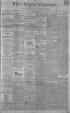 Elgin Courant, and Morayshire Advertiser Friday 28 June 1844 Page 1