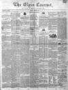 Elgin Courant, and Morayshire Advertiser Friday 02 August 1850 Page 1