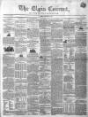 Elgin Courant, and Morayshire Advertiser Friday 16 August 1850 Page 1