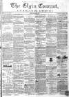 Elgin Courant, and Morayshire Advertiser Friday 01 October 1858 Page 1