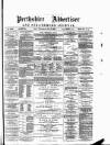 Perthshire Advertiser Wednesday 03 July 1889 Page 1