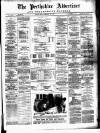 Perthshire Advertiser Friday 20 February 1891 Page 1