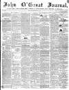 John o' Groat Journal Friday 08 February 1850 Page 1