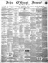 John o' Groat Journal Thursday 23 February 1860 Page 1