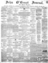 John o' Groat Journal Thursday 31 May 1860 Page 1