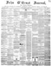John o' Groat Journal Thursday 18 April 1861 Page 1