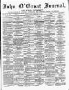 John o' Groat Journal Tuesday 10 February 1891 Page 1