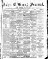 John o' Groat Journal Friday 23 February 1900 Page 1