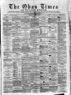 Oban Times and Argyllshire Advertiser Saturday 08 September 1888 Page 1