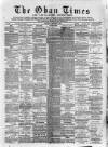 Oban Times and Argyllshire Advertiser Saturday 01 December 1888 Page 1