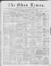 Oban Times and Argyllshire Advertiser Saturday 02 May 1896 Page 1