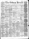 Orkney Herald, and Weekly Advertiser and Gazette for the Orkney & Zetland Islands Tuesday 21 February 1865 Page 1