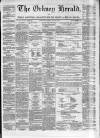 Orkney Herald, and Weekly Advertiser and Gazette for the Orkney & Zetland Islands Tuesday 21 May 1867 Page 1