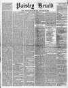 Paisley Herald and Renfrewshire Advertiser Saturday 21 February 1863 Page 1