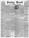 Paisley Herald and Renfrewshire Advertiser Saturday 29 August 1863 Page 1