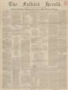 Falkirk Herald Thursday 17 June 1852 Page 1