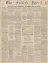 Falkirk Herald Thursday 01 July 1852 Page 1